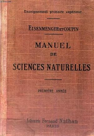 Bild des Verkufers fr MANUEL DE SCIENCES NATURELLES - ENSEIGNEMENT PRIMAIRE SUPERIEUR - PROGRAMME DU 18 AOUT 1920 - PREMIERE ANNEE - DIX - SEPTIEME EDITION ENTIEREMENT REFONDUE. zum Verkauf von Le-Livre