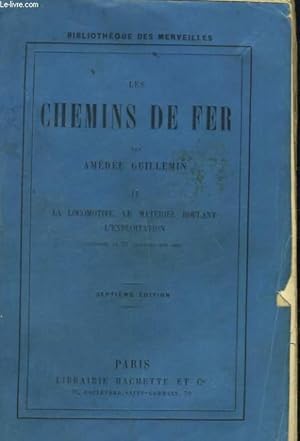 Bild des Verkufers fr LES CHEMINS DE FER. II LA LOCOMOTIVE, LE MATERIEL ROULANT, L'EXPLOITATION ILLUSTR2 DE 75 GRAVURES SUR BOIS. zum Verkauf von Le-Livre