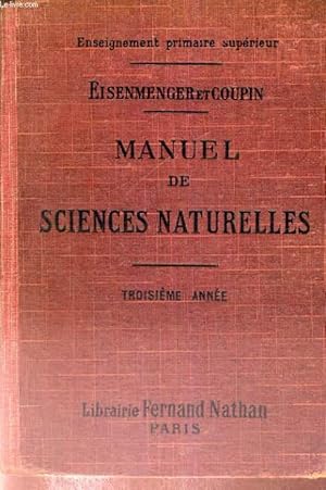 Imagen del vendedor de ENSEIGNEMENT PRIMAIRE SUPERIEUR - MANUEL DE SCIENCES NATURELLES - TROISIEME ANNEE - QUATORZIEME EDITION COMPLETEMENT REFONDUE CONFORMEMENT AU PROGRAMME D'AOUT 1920 a la venta por Le-Livre