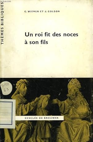 Image du vendeur pour UN ROI FIT DES NOCES A SON FILS mis en vente par Le-Livre
