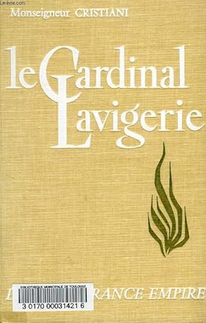 Seller image for LE CARDINAL LAVIGERIE, UN GRAND BIENFAITEUR DE L'AFRIQUE (1825-1892) for sale by Le-Livre