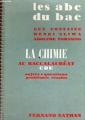 Seller image for LES ABC DU BAC - LA CHIMIE AU BACCALAUREAT - CDE - SUJETS. QUESTIONS. PROBLEMES RESOLUS for sale by Le-Livre