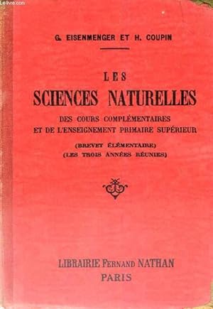 Bild des Verkufers fr LES SCIENCES NATURELLES DES COURS COMPLEMENTAIRES ET DE L'ENSEIGNEMENT PRIMAIRE SUPERIEUR (BREVET ELEMENTAIRE) LES TROIS ANNEES REUNIES - TROISIEME EDITION REVUE ET CORRIGEE zum Verkauf von Le-Livre