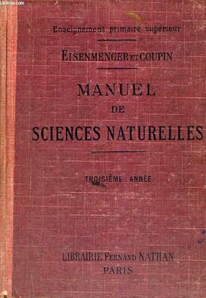 Imagen del vendedor de MANUEL DE SCIENCES NATURELLES - ENSEIGNEMENT PRIMAIRE SUPERIEUR - PROGRAMME DU 18 AOUT 1920 - TROISIEME ANNEE - NEUVIEME EDITION ENTIEREMENT REFONDUE a la venta por Le-Livre