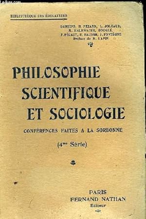 Bild des Verkufers fr PHILOSOPHIE SCIENTIFIQUE ET SOCIOLOGIE CONFERENCES FAITES A LA SORBONNE (4E SERIE) zum Verkauf von Le-Livre