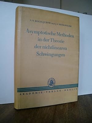 Asymptotische Methoden in der Theorie der nichtlinearen Schwingungen (Mathematische Lehrbücher un...