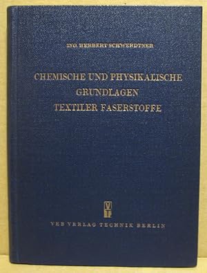 Chemische und Physikalische Grundlagen textiler Faserstoffe.