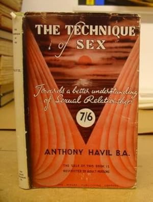 Imagen del vendedor de The Technique of Sex - Towards A Better Understanding Of The Sexual Relationship a la venta por Eastleach Books