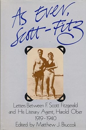 Seller image for As Ever, Scott-Fitz Letters between F. Scott Fitzgerald and His Literary Agent Harold Ober, 1919-1940 for sale by Good Books In The Woods