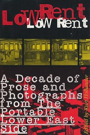 Seller image for Low Rent A Decade of Prose and Photographs from the Portable Lower East Side for sale by Good Books In The Woods