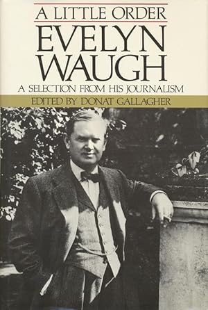 Seller image for A Little Order Evelyn Waugh: a Selection from His Journalism for sale by Good Books In The Woods