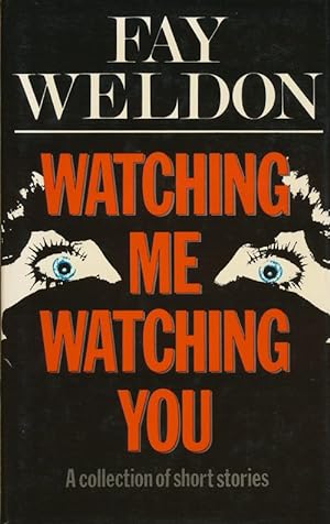 Seller image for Watching Me, Watching You A Collection of Short Stories for sale by Good Books In The Woods