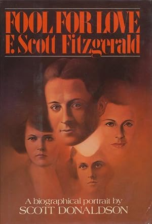 Immagine del venditore per Fool for Love: F. Scott Fitzgerald venduto da Good Books In The Woods