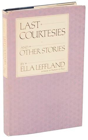Seller image for Last Courtesies and Other Stories for sale by Jeff Hirsch Books, ABAA