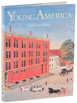 Immagine del venditore per Young America: A Folk-Art History venduto da Jeff Hirsch Books, ABAA