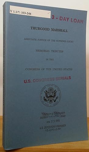 Thurgood Marshall, Associate Justice of the Supreme Court: Memorial Tributes in the Congress of t...