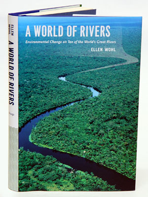 Imagen del vendedor de A world of rivers: environmental change on ten of the world's great rivers. a la venta por Andrew Isles Natural History Books