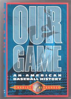 Our Game: An American Baseball History