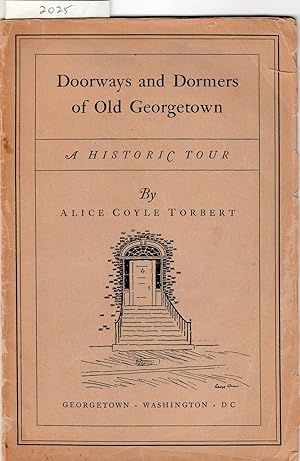 Bild des Verkufers fr Doorways and Dormers of Old Georgetown zum Verkauf von The Sanctuary Bookshop.