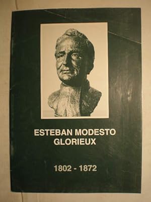 Esteban Modesto Glorieux 1802-1872. Sacerdote, luchador incansable contra la pobreza, pionero social