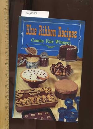 Seller image for Blue Ribbon Recipes : County Fair Winners [A Cookbook / Recipe Collection / Compilation of Fresh Ideas, Traditional / Regional Fare, Comprehensive Cooking Instructions + Techniques explained] for sale by GREAT PACIFIC BOOKS