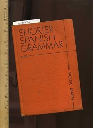 Image du vendeur pour Shorter Spanish Grammar [Foreign Language, Educational, Textbook, Critical Review, in Depth Study, Biographical Data, Higher learning] mis en vente par GREAT PACIFIC BOOKS