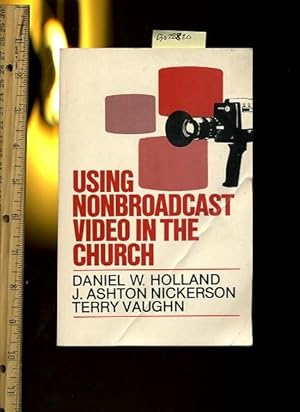 Imagen del vendedor de Using Nonbroadcast Video in the Church [How to set up close circuit video / tv or make your own tv show via video, video production ; comprehensive techniques, methods, explained, reliable guidebook] a la venta por GREAT PACIFIC BOOKS