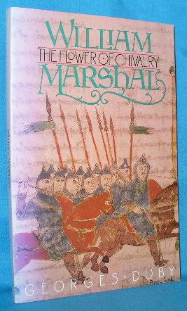 William Marshal: The Flower of Chivalry