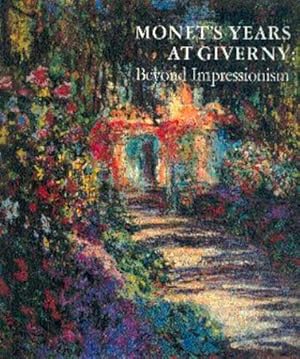 Image du vendeur pour Monet's Years at Giverny: Beyond Impressionism mis en vente par LEFT COAST BOOKS