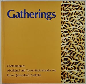 Gatherings contemporary Aboriginal and Torres Strait Islander Art from Queensland Australia