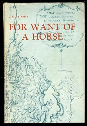 Immagine del venditore per FOR WANT OF A HORSE: BEING A JOURNAL OF THE CAMPAIGNS AGAINST THE AMERICANS IN 1776 AND 1777 CONDUCTED FROM CANADA, BY AN OFFICER WHO SERVED WITH LT. GEN. BURGOYNE. venduto da Capricorn Books