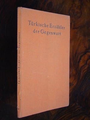 Seller image for Trkische Erzhler der Gegenwart. Eingeleitet und bersetzt von Otto Spies. for sale by Antiquariat Tarter, Einzelunternehmen,