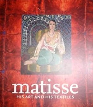 Seller image for Matisse, His Art and His Textiles : The Fabric of Dreams for sale by Scorpio Books, IOBA