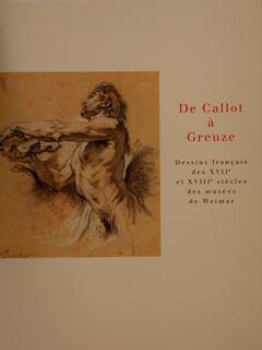 DE CALLOT À GREUZE. Dessins français des XVIIe et XVIIIe siècles des musèes de Weimar. Weimar, 5 ...