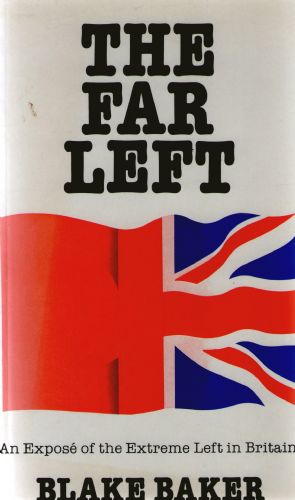 Far left, The : An expose of the extreme left in Britain