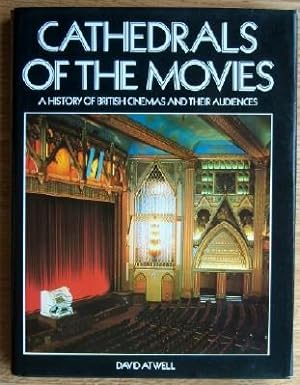 Cathedrals of the Movies: A History of British Cinemas and their Audiences