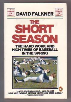 Seller image for The Short Season: The Hard Work and High Times of Baseball in the Spring (The Penguin Sports Library ) for sale by Ray Dertz