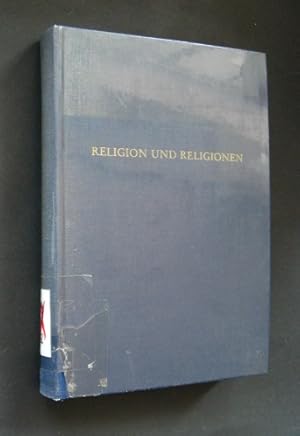 Religion und Religionen. Festschrift für Gustag Mensching zu seinem 65. Geburtstag, dargebracht v...