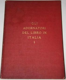 Image du vendeur pour Gli Adornatori del Libro in Italia (Volumes 1 to 3) mis en vente par White Fox Rare Books, ABAA/ILAB