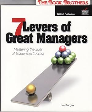 Seller image for 7 Levers of Great Managers:Mastering the Skills of Leadership Success for sale by THE BOOK BROTHERS