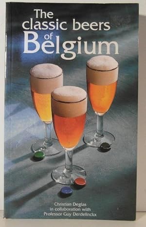 Image du vendeur pour The Classic Beers of Belgium mis en vente par Bidonlivre