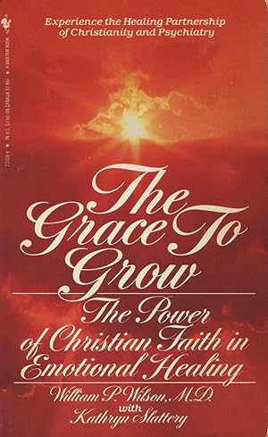 Seller image for The Grace To Grow: The Power Of Christian Faith In Emotional Healing for sale by Kenneth A. Himber