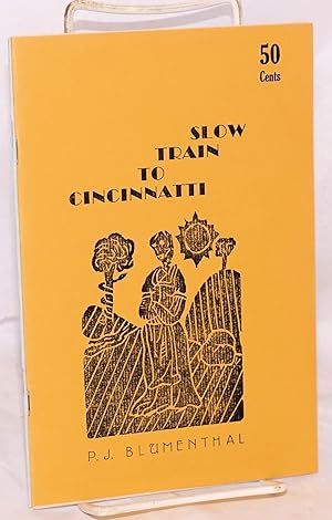 Seller image for Slow Train to Cincinnatti: being a furtive discourse on geography - for Victor Wild for sale by Bolerium Books Inc.