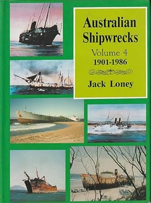 Seller image for AUSTRALIAN SHIPWRECKS, Volume 4: 1901-1986 for sale by Jean-Louis Boglio Maritime Books