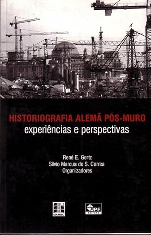 Seller image for Historiografia alema pos-muro: experiemcias de perspectivas. for sale by Antiquariat Carl Wegner