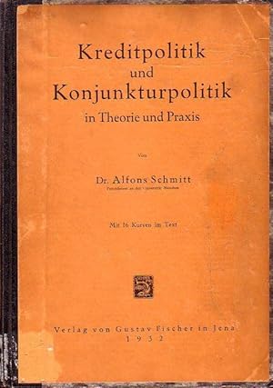 Bild des Verkufers fr Kreditpolitik und Konjunkturpolitik in Theorie und Praxis. zum Verkauf von Antiquariat Carl Wegner