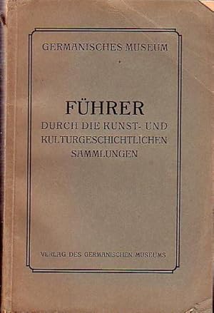 Bild des Verkufers fr Fhrer durch die kunst- und kulturgeschichtlichen Sammlungen des Germanischen Museums. Ausgabe 1928. Herausgegeben von der Direktion. zum Verkauf von Antiquariat Carl Wegner