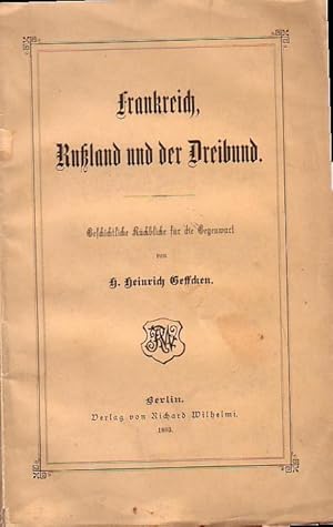 Bild des Verkufers fr Frankreich, Ruland und der Dreibund. Geschichtliche Rckblicke fr die Gegenwart. zum Verkauf von Antiquariat Carl Wegner