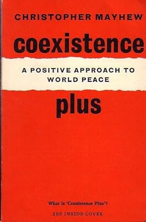 Seller image for Coexistence plus. A positive approach to world peace. for sale by Antiquariat Carl Wegner