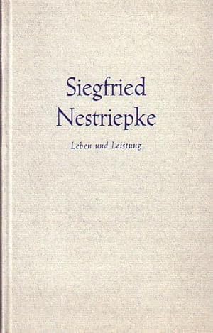 Image du vendeur pour Siegfried Nestsriebke Leben und Leistung, herausgegeben von Walther G. Oschilewski. mis en vente par Antiquariat Carl Wegner